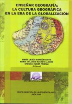 Enseñar Geografía: La cultura geográfica en la Era de la globalización